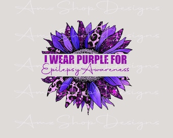 I Wear Purple For Epilepsy Awareness, Purple Sunflower png, End Alzheimer&#39;s png, Alzheimer Mom Dad, Gift For Mom Dad Grandmother Grandfather