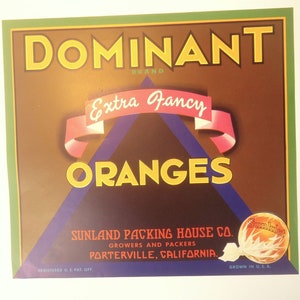 Vintage ORIGINAL Crate Label Dominant Grand Extra Fancy Oranges Porterville