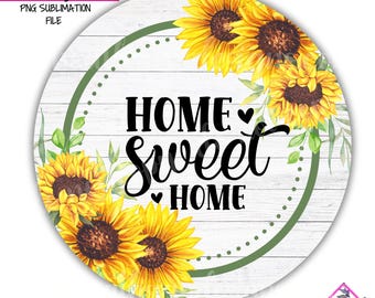 Home Sweet Home Sunflowers Digital wreath sign- Round Wreath Sign Design- Digital Download- Fall PNG digital sign