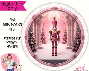 Pink Christmas Nutcracker Sign Wreath Sign Digital Design PNG Download ONLY Front Door Decor Digital Sign