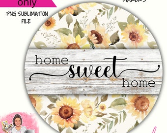 Home Sweet Home Sunflowers Digital wreath sign- Round Wreath Sign Design- Digital Download- Fall PNG digital sign