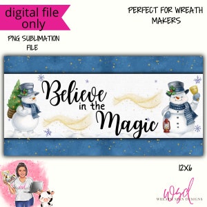 Believe in the Magic Winter Snowman Wreath Sign PNG- Digital Design PNG Download ONLY Front Door Decor digital sign