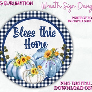 Bless this Home Fall Pumpkins Sublimation- Round Wreath Sign Design- Digital Download- Fall PNG Digital Sign