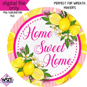 Home Sweet Home Pink Lemons Sublimation- Round Wreath Sign Design- Digital Download- Summer PNG Digital Sign