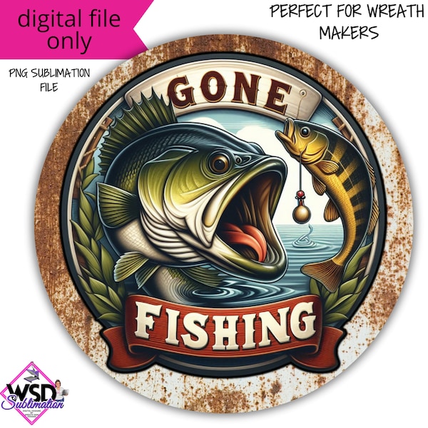 Gone Fishing Large Mouth Bass Fishermen Round Wreath Sign Design Digital Download Fall PNG Digital Sign