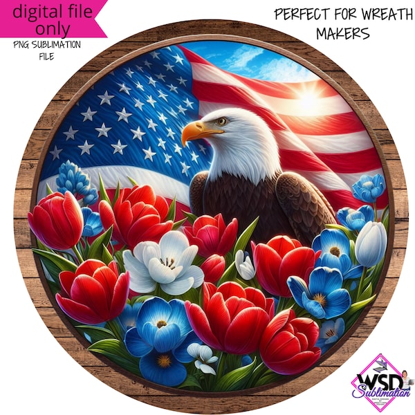 Patriotic Eagle and Flowers with American Flag 4th of July Flowers Wreath Sign Digital Digital Download ONLY- Front Door Decor
