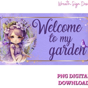 Welcome to my Garden Purple Lavender Fairy Wreath Sign Digital Design PNG -Digital Design PNG Download ONLY- Front Door Decor