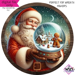 Santa Snowglobe gingerbread Christmas Sign Wreath Sign Digital Design PNG Download ONLY Front Door Decor Digital Sign