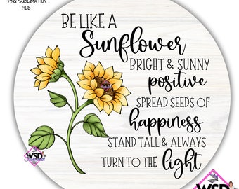 Be Like a Sunflower Digital wreath sign- Round Wreath Sign Design- Digital Download- Fall PNG digital sign