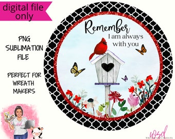 Onthoud dat ik altijd bij je ben Kardinaal Remembrance Memorial Digital Wreath Sign- Digital Design PNG Download ALLEEN Front Door Decor