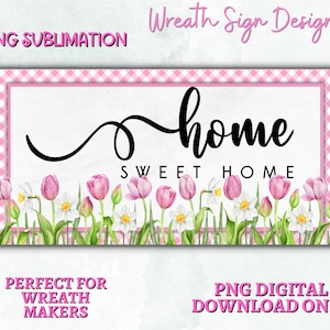 Home Sweet Home Daffodils and Tulips Pink 12x6 Welcome Wreath Sign Spring sublimation PNG Digital Design PNG Download ONLY- Front Door Decor