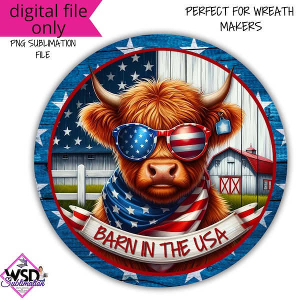 Barn in the USA Patriotic Highland Cow 4th of July Independence Day Wreath Sign Digital Design PNG -Digital Download ONLY- Front Door Decor