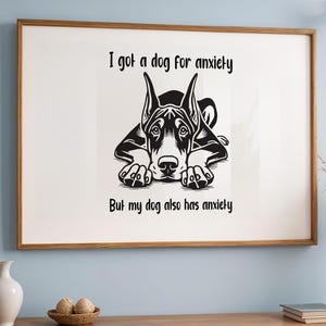 Funny Doberman Poster Anxiety Wall Art Doberman Owner Printable Poster Minimalist Wall Decor for the Dog Lovers Gift for Dog Mom