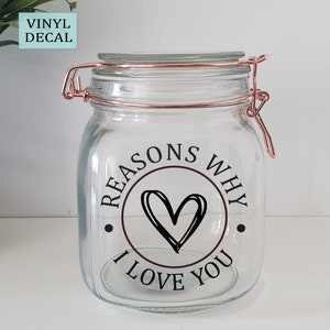 Reasons why I Love You Jar Sticker - Vinyl Decal - Sticker - DIY Gift - Couples Gift - For Him - For Her - Valentines - Label