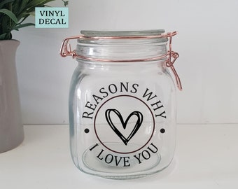 Reasons why I Love You Jar Sticker - Vinyl Decal - Sticker - DIY Gift - Couples Gift - For Him - For Her - Valentines - Label