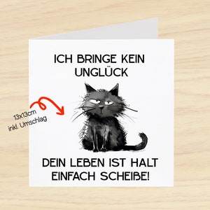 Geburtstagskarte Klappkarte, aufklappen, Unglück, Katze, Sarkasmus, Postkarte, Beste Freundin, Geschenk, Valentinskarte, Leben ist scheiße