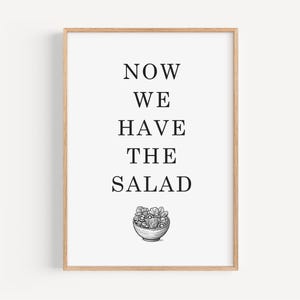Poster Now we have the salad- to print, kitchen poster, kitchen poster, kitchen pictures, picture for the dining room, kitchen decoration, kitchen decoration