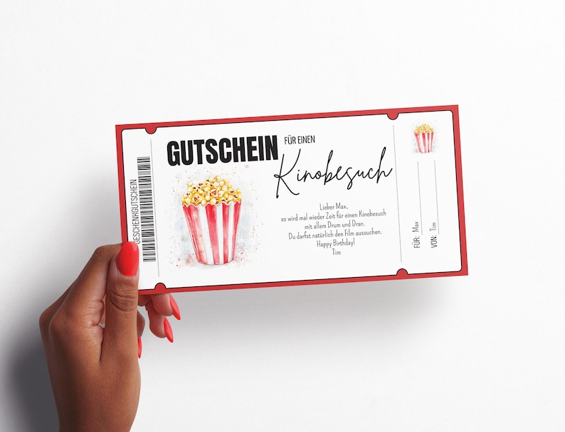 May include: Red and white ticket-shaped gift certificate with the text "GUTSCHEIN F&Uuml;R EINEN Kinobesuch" and a drawing of a bucket of popcorn. The text below the drawing reads "Lieber Max, es wird mal wieder Zeit f&uuml;r einen Kinobesuch mit allem Drum und Dran. Du darfst nat&uuml;rlich den Film aussuchen. Happy Birthday! Tim". The text at the bottom right corner reads "F&Uuml;R Max VON Tim".