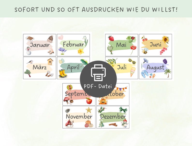 May include: A set of twelve illustrated cards, each representing a month of the year. The cards feature watercolor-style images and text in German, with seasonal imagery like flowers, snowmen, and fruits. The text "SOFORT UND SO OFT AUSDRUCKEN WIE DU WILLST!" is at the top.