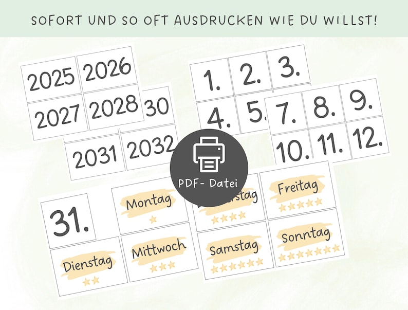 May include: A collection of printable calendar elements, including numbered days, months, and years from 2025 to 2032. The design features a clean, minimalist aesthetic with black text on white backgrounds. The text "SOFORT UND SO OFT AUSDRUCKEN WIE DU WILLST!" is at the top.