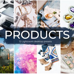 以下が含まれることがあります： ジュエリー、バックパック、ラップトップ、アクセサリーなど、製品の画像コラージュ。 「PRODUCTS」のテキストと「12 Lightroom desktop presets」が表示されています。画像はさまざまな色とスタイルを特徴としています。