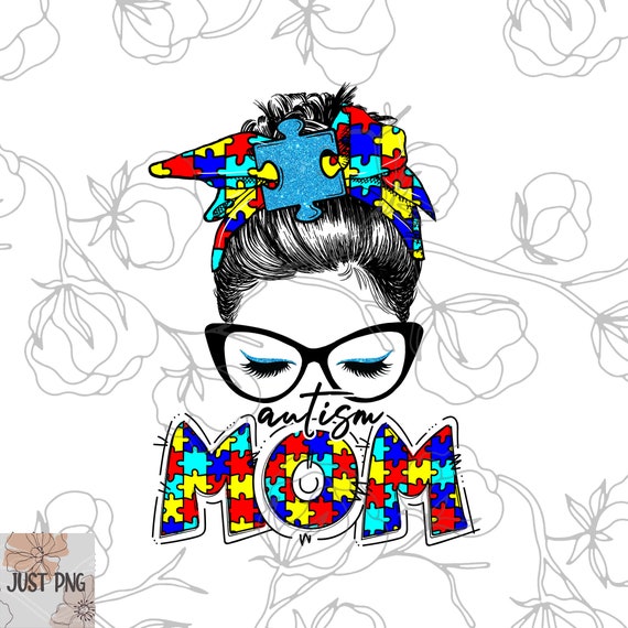 Download Autism Mom png Autism Awareness png Messy Bun png Bandana ...