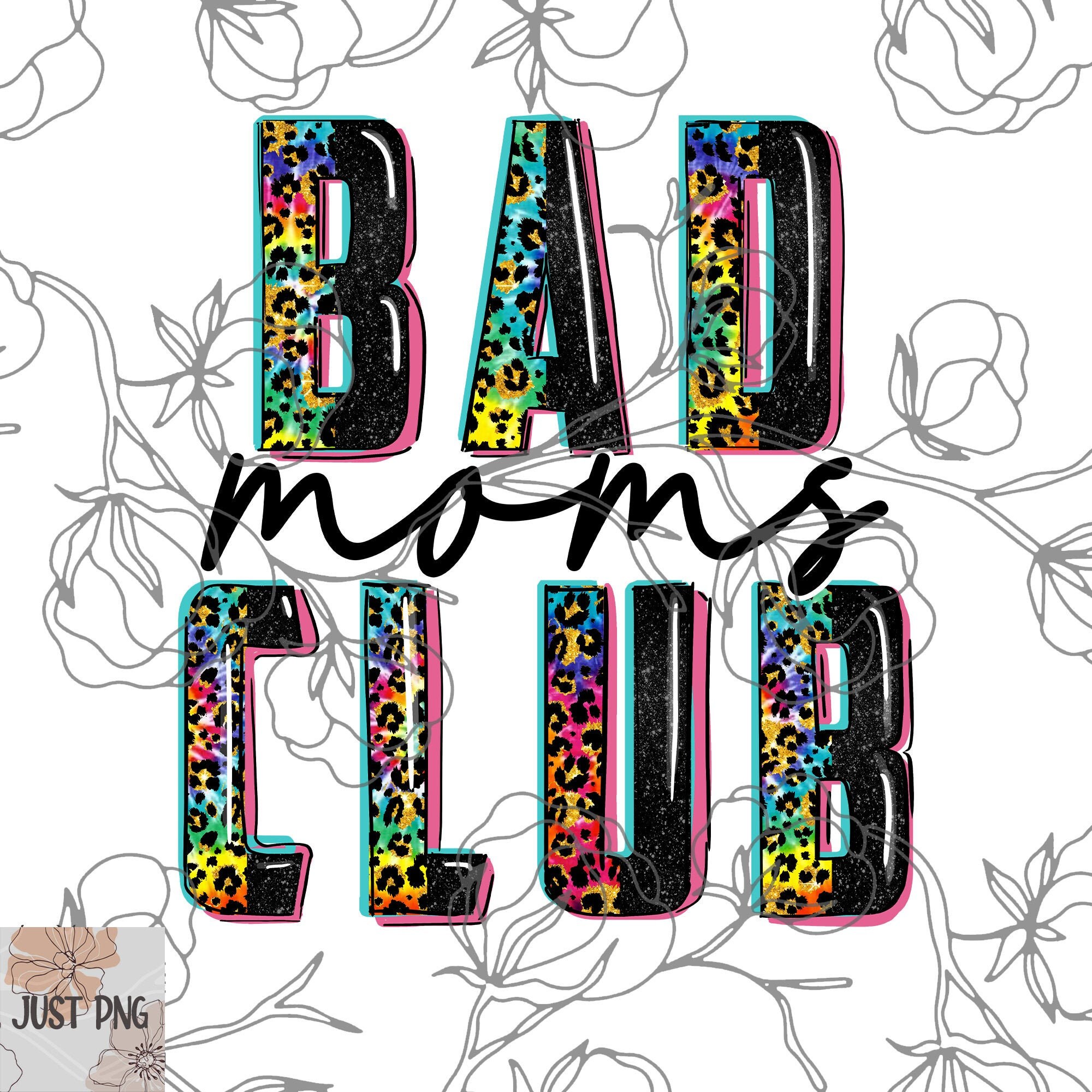 Bad Moms Club png Bad Mom png Leopard Print png Tie Dye | Etsy