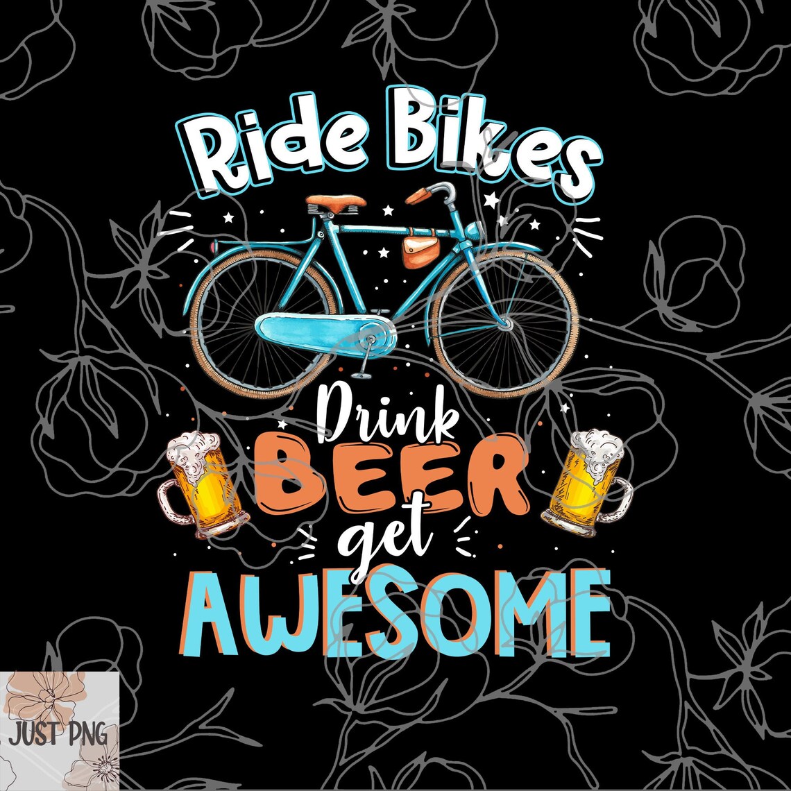 Ride Bikes Drink Beer Get Awesome png Png vélo png cyclisme Etsy