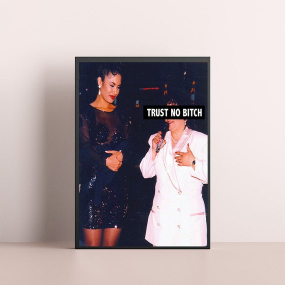 Trust No Bitch Selena Quintanilla Funny Poster Etsy