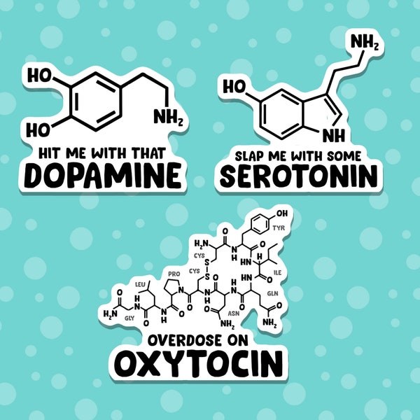 Chemical Hormone Stickers - Dopamine Serotonin Oxytocin | High Quality | Water Resistant Sticker - Laptop Hydroflask Water Bottle Journals