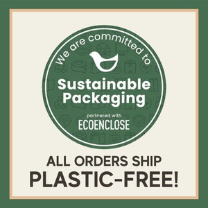 May include: Green circle with a white bird and the text "We are committed to Sustainable Packaging partnered with ECOENCLOSE". Below the circle is the text "ALL ORDERS SHIP PLASTIC-FREE!"