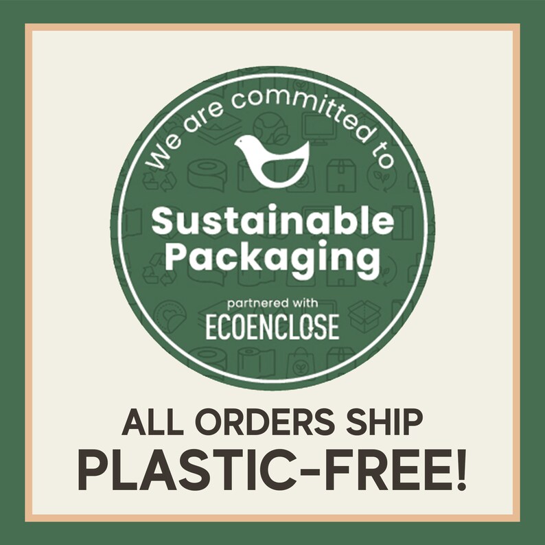 May include: Green circle with a white bird and the text "We are committed to Sustainable Packaging partnered with ECOENCLOSE". Below the circle is the text "ALL ORDERS SHIP PLASTIC-FREE!"