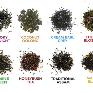 May include: Assortment of loose leaf tea varieties, including Smoky Midnight, Coconut Oolong, Cream Earl Grey, Cherry Blossom, Jasmine Green, Honeybush Tea, Traditional Assam, and Mango Black.