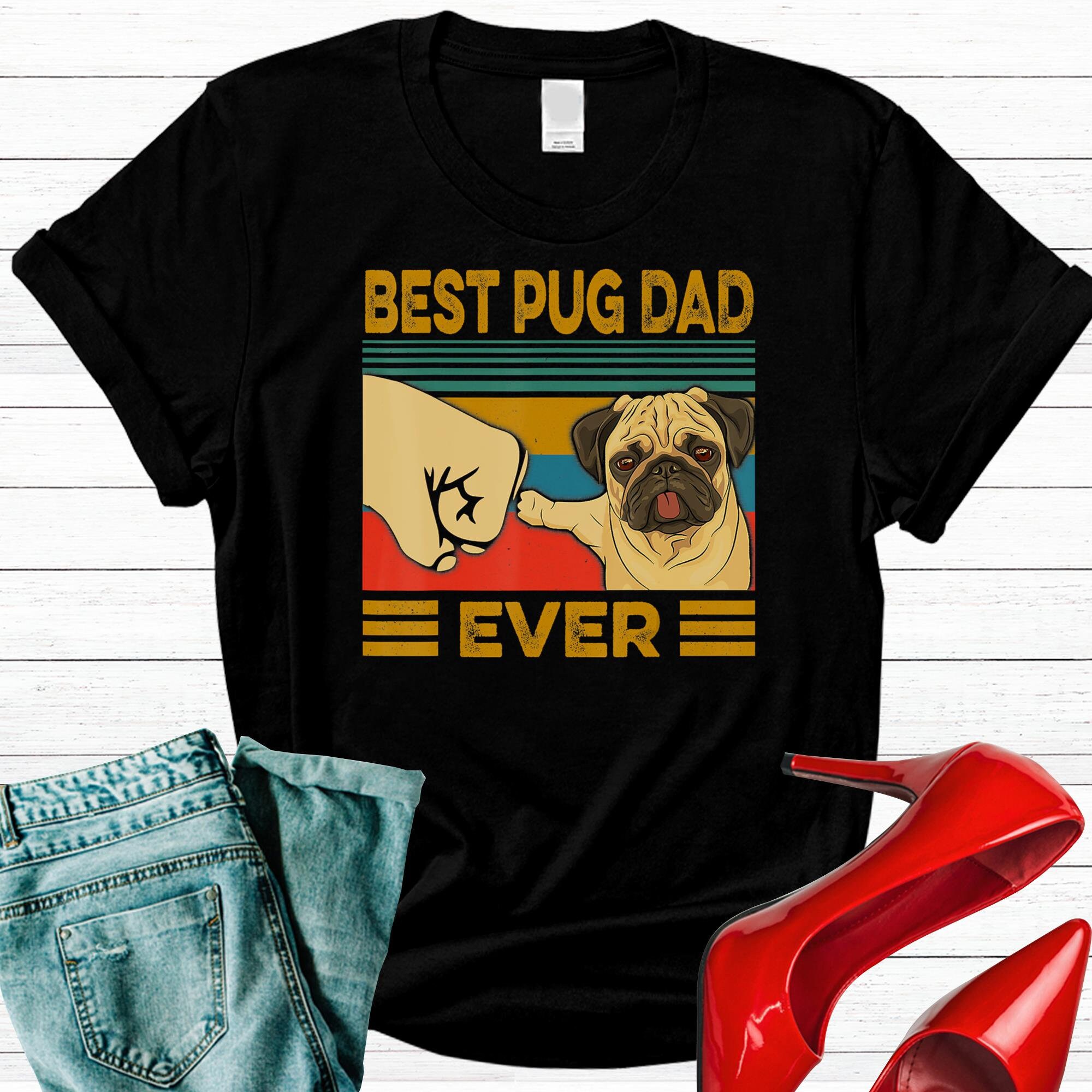 Best Pug Dad Ever Shirt Ideal Gift For Dad Dog Lover Lovers | Etsy