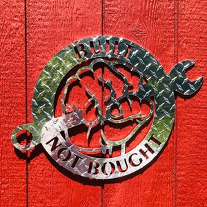 Built Not Bought, Fathers Day Gifts, Metal Sign Decor, Man Cave Decor, Garage Signs, Shop Signs, Diamond Plate Signs, Aluminum Signs