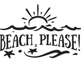 May include: Black and white illustration of a sun setting over the ocean with waves. The text "BEACH, PLEASE!" is below the ocean with two black and white starfish.