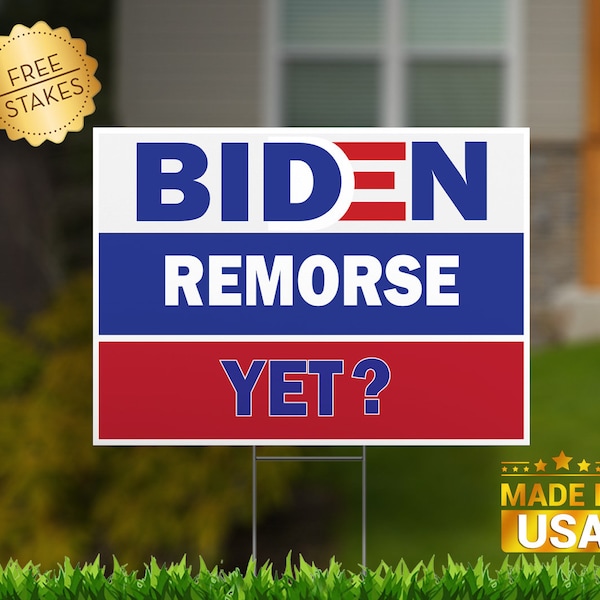 Biden Remorse Yet? - Yard Sign with Metal H-Stake
