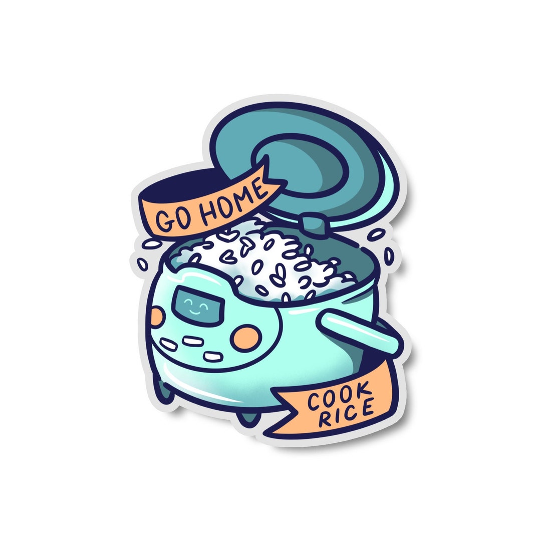 Rice Cooker Sticker Cute Food Sticker Rice is Life Sticker Go Home Cook
