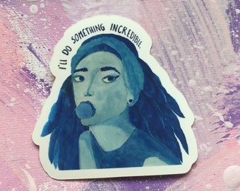 Something Incredible - Vinyl Sticker - watercolor portrait - small vinyl sticker - girl sticker - motivational - blue - laptop waterbottle