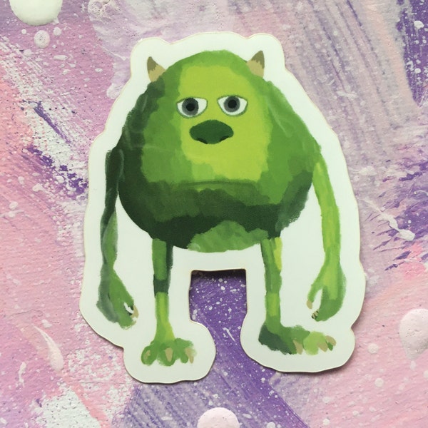Meme Mike Wazowski - Vinyl Sticker - monsters inc - monsters university - pixar - cute - waterproof - waterbottle - laptop - meme sticker