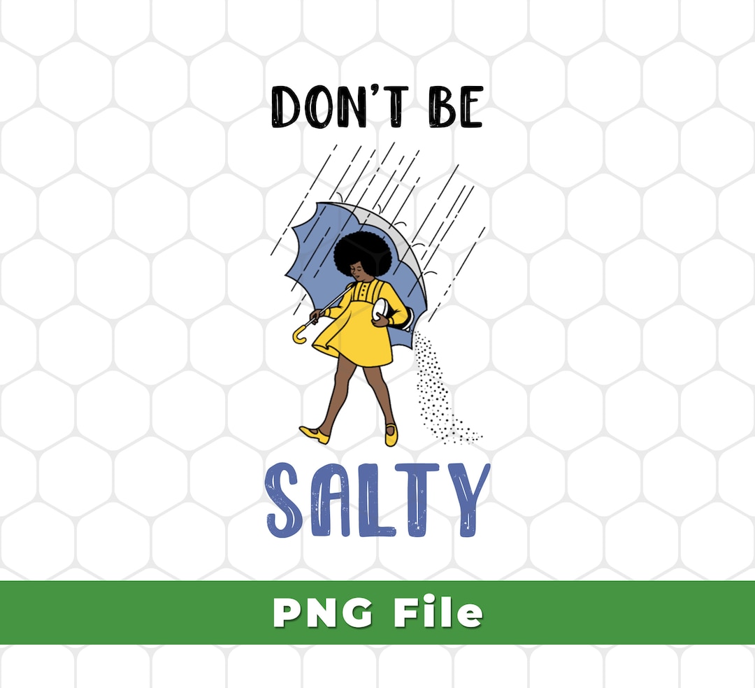 Don't Be Salty Svg Salty Girl Svg Girl With Umbrella - Etsy Australia