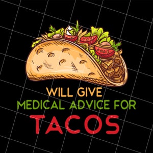 Tacos Lover Png, Will Give Medical Advice For Tacos Png, Love Tacos Png, Best Italy Food Png, Tacos Best Gift, Png Printable, Digital File