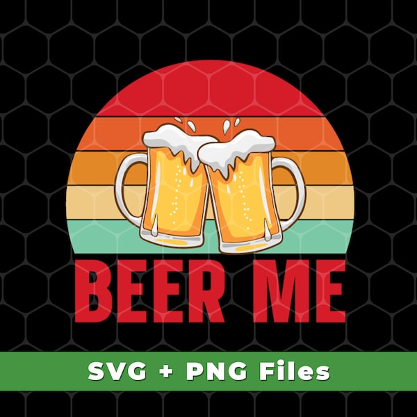 Beer Me Svg, Retro Beer Svg, Cheer Up Svg, Retro Drinking Svg, Retro Beer Shirts, Beer Design, Beer Png, SVG For Shirts, PNG Sublimation