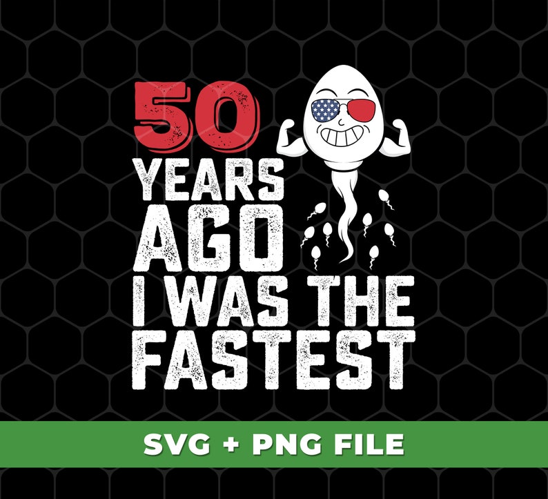 Lustige 50 Jahre alte SVG, lustig ich war der Schnellste, ich war der Schnellste vor 50 Jahren, 50. Geburtstag SVG, SVG für Shirts, PNG Sublimation Bild 1