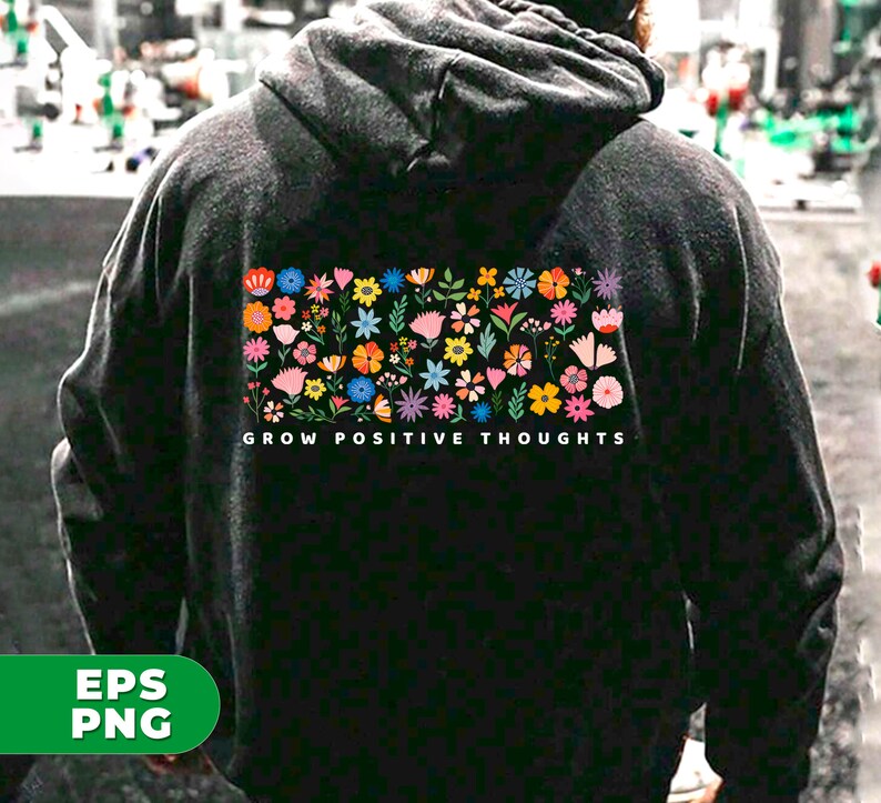 May include: Black hoodie with a colorful floral design and the text "Grow Positive Thoughts" printed on the back.