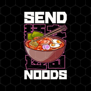 Funny Send Noods, Anime Fan Png, Ramen Noodle Png, Japanese Noodles Png, Japanese Nud Png, Noods Png, Png For Shirts, PNG Sublimation
