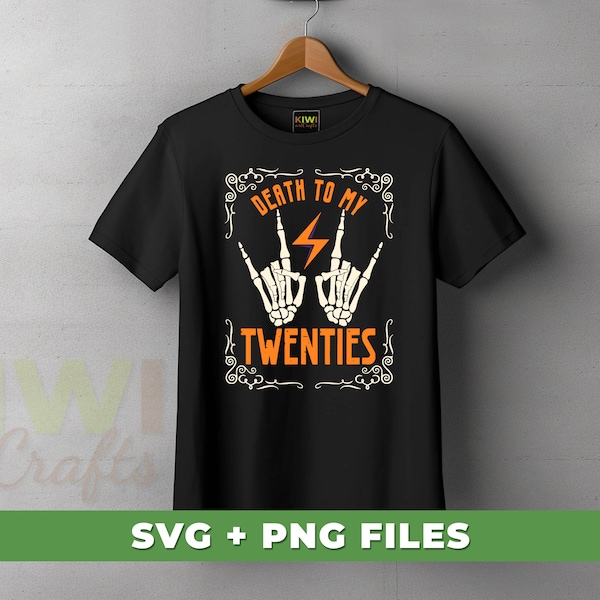 Death To My Twenties Svg, Hand Skeleton Svg, Retro Halloween Svg, Happy Halloween Png, Happy Halloween Svg, SVG For Shirts, PNG Sublimation