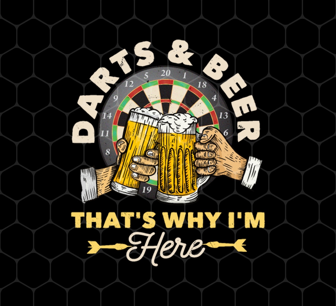 Funny Beer Png, Darts and Beer Png, That's Why I'm Here Png, Funny Sport With Beer Png, Game and
