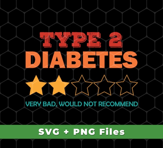 Type 2 Diabetes Svg, View Bad Svg, Would Not Recommend Svg, Retro Diabetes Svg, Diabetes Awareness Svg, SVG For Shirts, PNG Sublimation