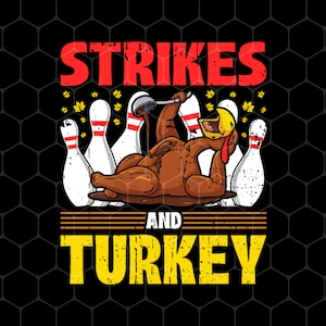 Strikes Gift Png, Thanksgiving Day Men Women Bowling Png, Thanksgiving Png, Turkey&#39;s Day Png, Png Turkey, Png For Shirts, Png Sublimation